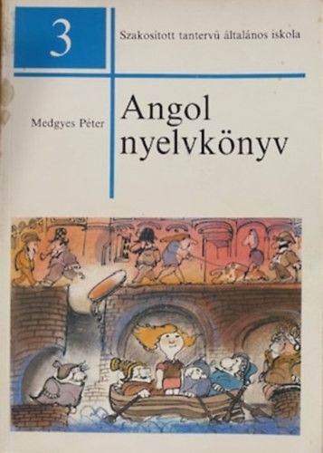 Medgyes Péter: Angol nyelvkönyv 3. - Szakosított tantervű általános iskola 3. osztály
