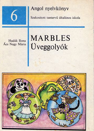 Ács Nagy Mária -Hudák Ilona: Marbles - Üveggolyók (Angol nyelvkönyv)