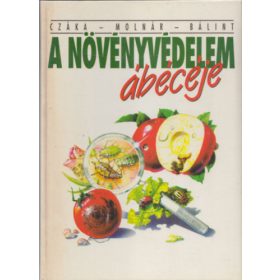   Bálint János, Czáka Sarolta, Molnár Mária: A növényvédelem ábécéje