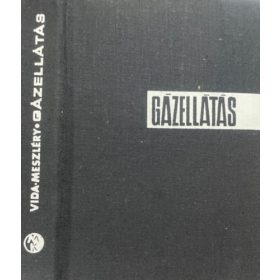   Dr. Vida Miklós- Meszléry Celesztin: Gázellátás (Elosztás-felhasználás)