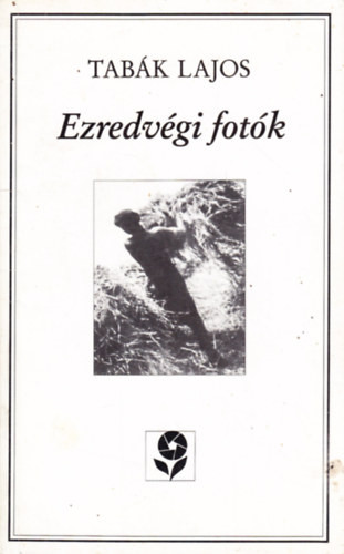 Tabák Lajos: Ezredvégi fotók