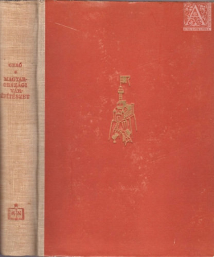 Gerő László: Magyarországi várépítészet (Vázlat a magyar várépítés fejezeteiről)