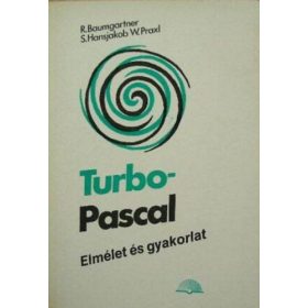   R. Baumgartner; S. Hansjakob W. Praxl: Turbo-Pascal - Elmélet és gyakorlat