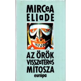 Mircea Eliade: Az örök visszatérés mítosza