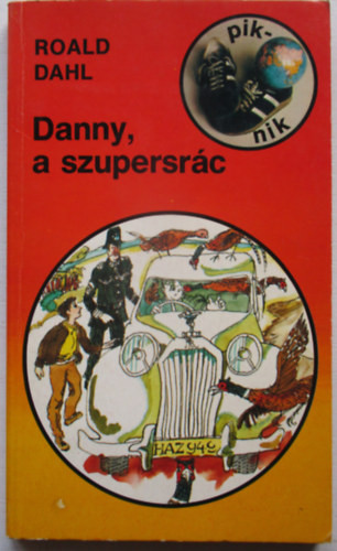 Roald Dahl: Danny, a szupersrác