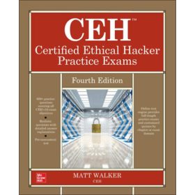   Matt Walker: CEH™ Certified Ethical Hacker Practice Exams (Fourth Edition)