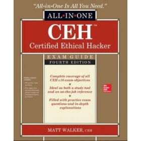   Matt Walker: CEH™ Certified Ethical Hacker All-in-One Exam Guide (Fourth Edition)