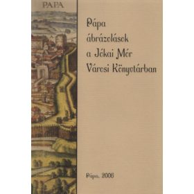   Herman István (szerkesztő): Pápa ábrázolások a Jókai Mór Városi Könyvtárban