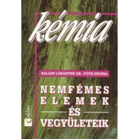   Dr. Balázs Lórántné; Tóth Zsuzsa: Kémia I. - Nemfémes elemek és vegyületeik
