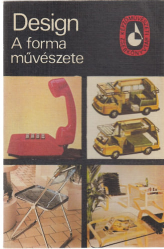 Dvorszky Hedvig: Design: A forma művészete