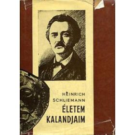 Heinrich Schliemann: Életem, kalandjaim