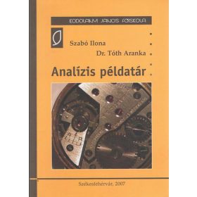 Szabó Ilona-Dr.Tóth Aranka: Analízis példatár