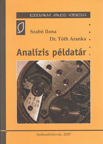 Szabó Ilona-Dr.Tóth Aranka: Analízis példatár