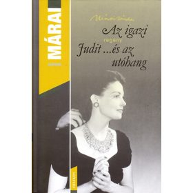 Márai Sándor: Az igazi Judit...és az utóhang
