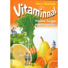 Klaus Oberbeil: Vitaminnal frissen, fürgén, egészségesen
