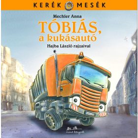 Mechler Anna: Tóbiás, a kukásautó