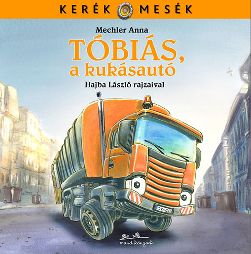Mechler Anna: Tóbiás, a kukásautó