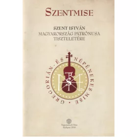   Juhász Katalin: Szentmise - Szent István Magyarország patrónusa tiszteletére