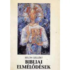 Belon Gellért: Bibliai elmélődések