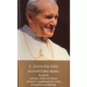   II. János Pál: II. János Pál pápa Redemptoris Missio kezdetű ... enciklikája