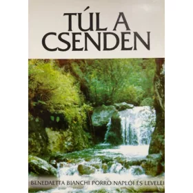   Benedetta Bianchi Porro: Túl a csenden (Benedetta Bianchi Porro naplói és levelei)