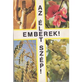 Dr.Szenthelyi-Molnár istván: Emberek! Az élet szép!