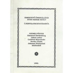   Ismertető összeállítás Isten mának szóló újkinyilatkoztatásairól SZEMELVÉNYEK EMENUEL SWEDENBORG, JAKAB LORBER, GOTTFRIED MAYERHOFER, BERTHA DUDDE, JOHANNA HENTZSCHEL KÖZLÉSEIBŐL