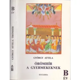 György Attila: Örömhír a gyermekeknek