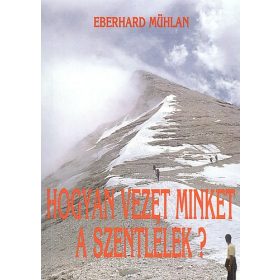 Eberhard Mühlan: Hogyan vezet minket a Szentlélek?