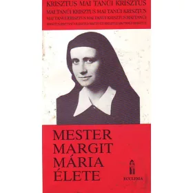 Mester Margit Mária élete (Krisztus mai tanúi)