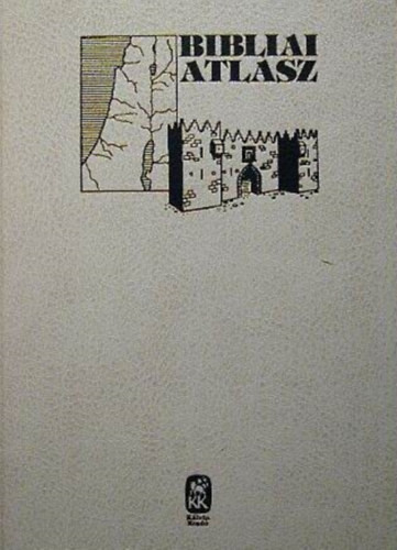 Református Sajtóosztály: Bibliai atlasz - Kortörténeti bevezetéssel