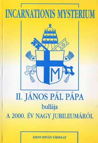 II. János Pál Pápa bullája a 2000. év nagy jubileumáról