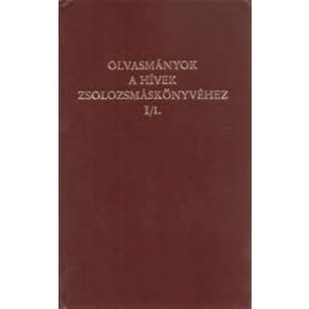 Olvasmányok a hívek zsolosmáskönyvéhez I/1