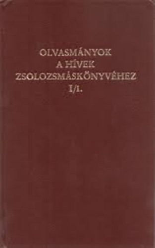Olvasmányok a hívek zsolosmáskönyvéhez I/1