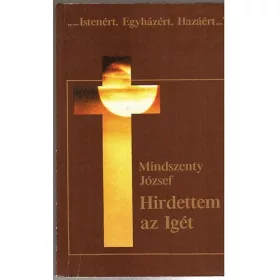 Mindszenty József: Hirdettem az igét