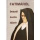 Fatimáról beszél Lucia nővér