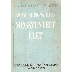   Arnoldo Pigna: Megszentelt élet (A szerzetesi élet teológiája)