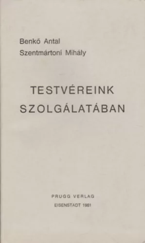 Benkő A.-Szentmártoni M.: Testvéreink szolgálatában