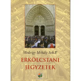 Medvigy Mihály Sch.P.: Erkölcstani jegyzetek.