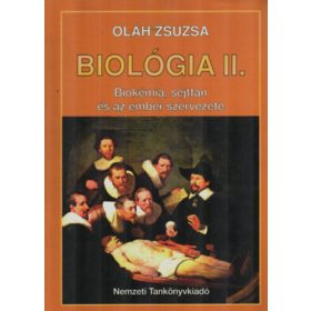   Oláh Zsuzsa: Biológia II. (Biokémia, sejttan és az ember szervezete)
