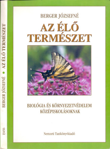 Berger Józsefné: Az élő természet - 9. évfolyam (Biológia és környezetvédelem középiskolásoknak)
