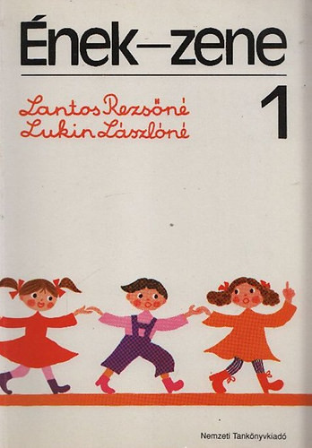 Lantos Rezsőné-Lukin Lászlóné: Ének-zene 1.o.