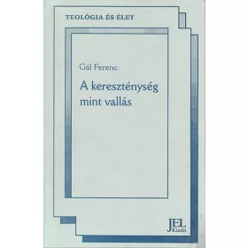 Gál Ferenc: A kereszténység mint vallás