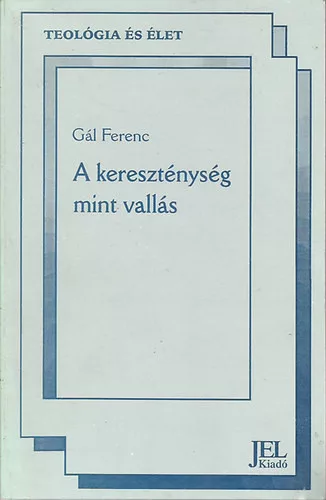 Gál Ferenc: A kereszténység mint vallás