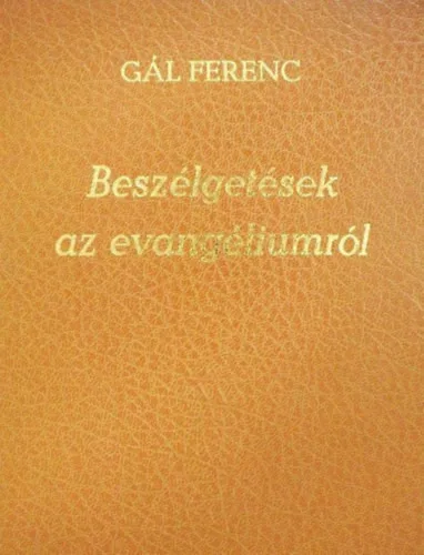 Gál Ferenc: Beszélgetések az evangéliumról