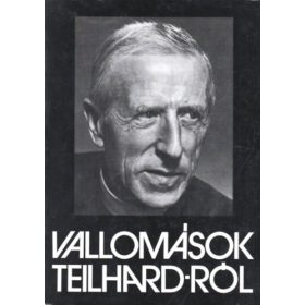 Golen Károly: Vallomások Teilhard-ról