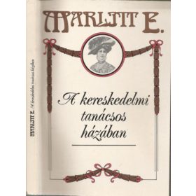 Marlitt E.: A kereskedelmi tanácsos házában