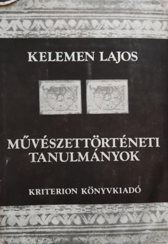 Kelemen Lajos: Művészettörténeti tanulmányok II.