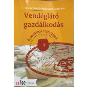   Farkasné Parrag Éva - Kovács László - Krisztán Gyula: Vendéglátó gazdálkodás és szakmai számítások