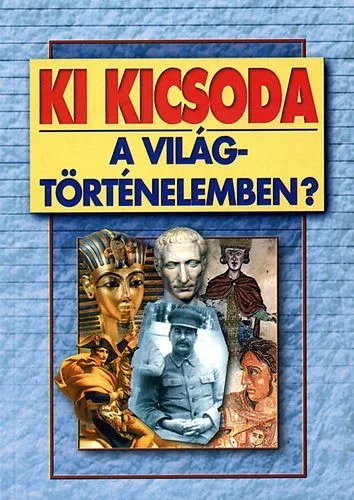 Ki kicsoda a világtörténelemben? (Who's who)
